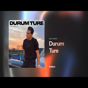 دانلود آهنگ جدید عادل کاراجا بنام Durum Ture